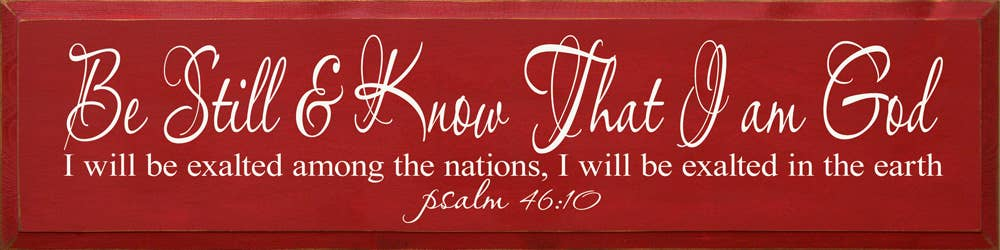Be Still & Know That I Am God, I Will Exalted Among The.. - Home Decor