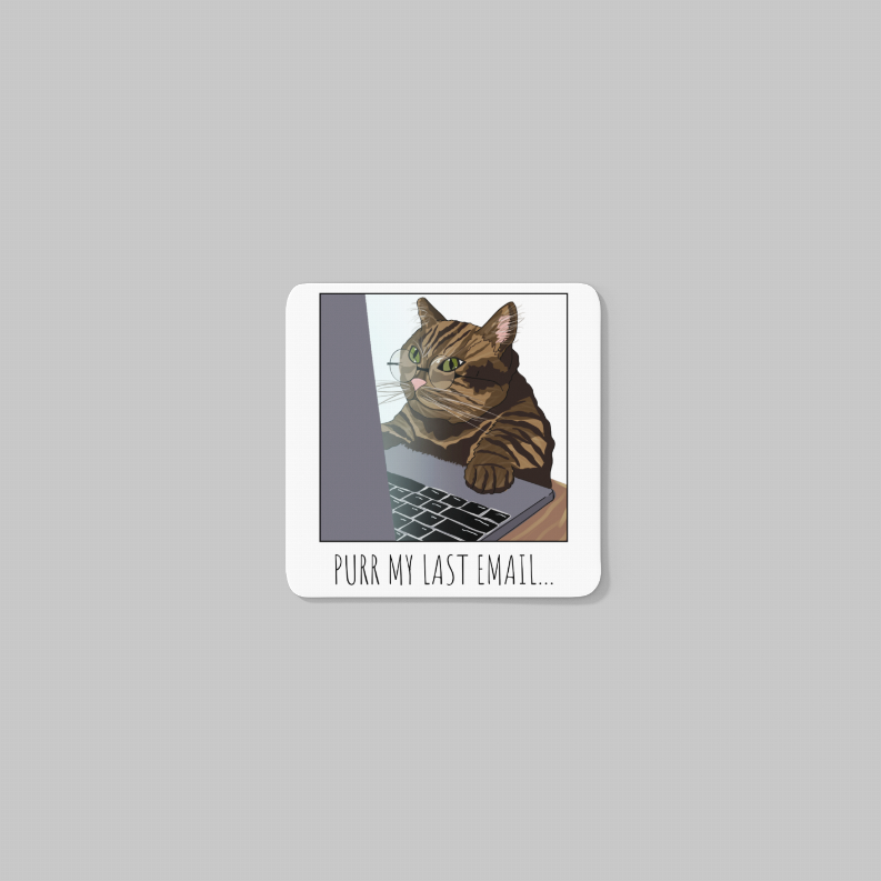 Square coaster featuring a seated cat on a keyboard with "PURR MY LAST EMAIL..." text