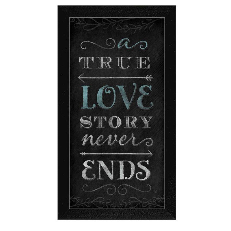 A TRUE Love Story Never Ends Black Framed Print Wall Art