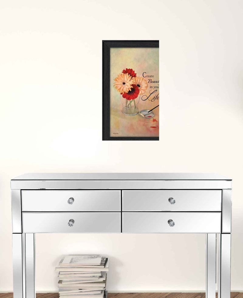 Create Beauty In Your Life Black Framed Print Wall Art