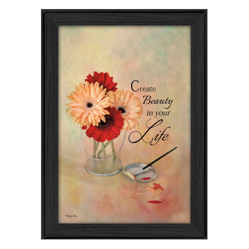 Create Beauty In Your Life Black Framed Print Wall Art