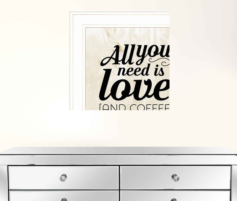 All You Need Is Love And Coffee 1 White Framed Print Wall Art