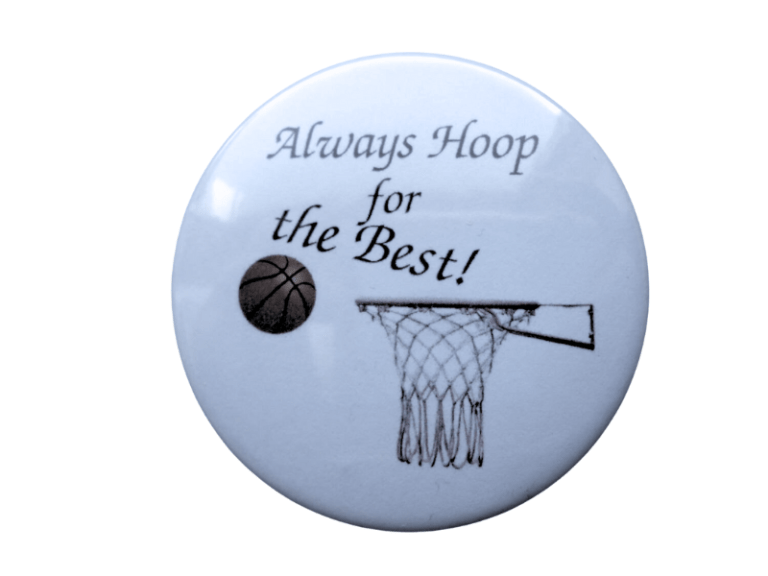 Always Hoop round button with basketball hoop graphic and black text