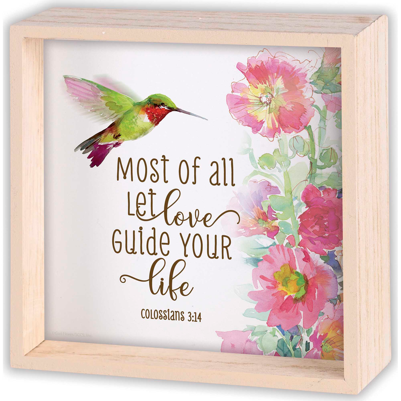 Tabletop wooden framed sign with hummingbird, pink flowers, and 'Let love guide your life'