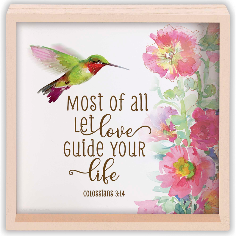 Tabletop wooden framed sign with hummingbird and pink flowers, 'Let love guide your life'