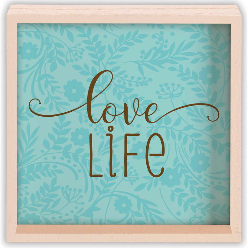 Tabletop wooden framed sign with centered 'Love Life' text on turquoise floral backdrop