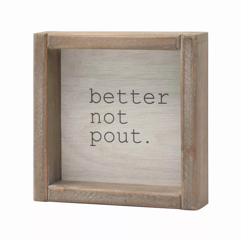 Brown wood framed wall sign plaque with centered "better not pout." text