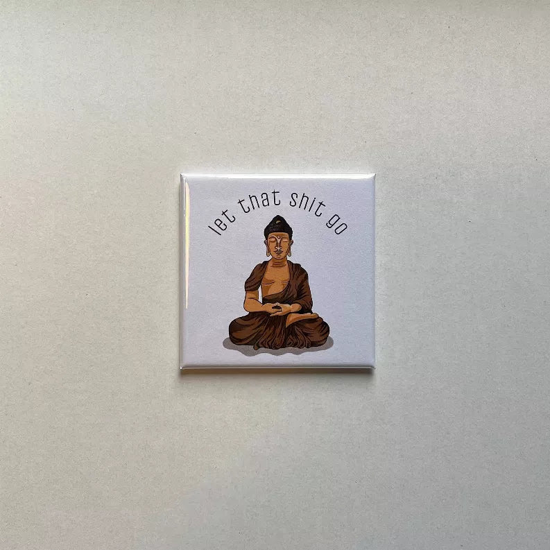 Centered square fridge magnet with seated woman illustration and 'let that shit go' text