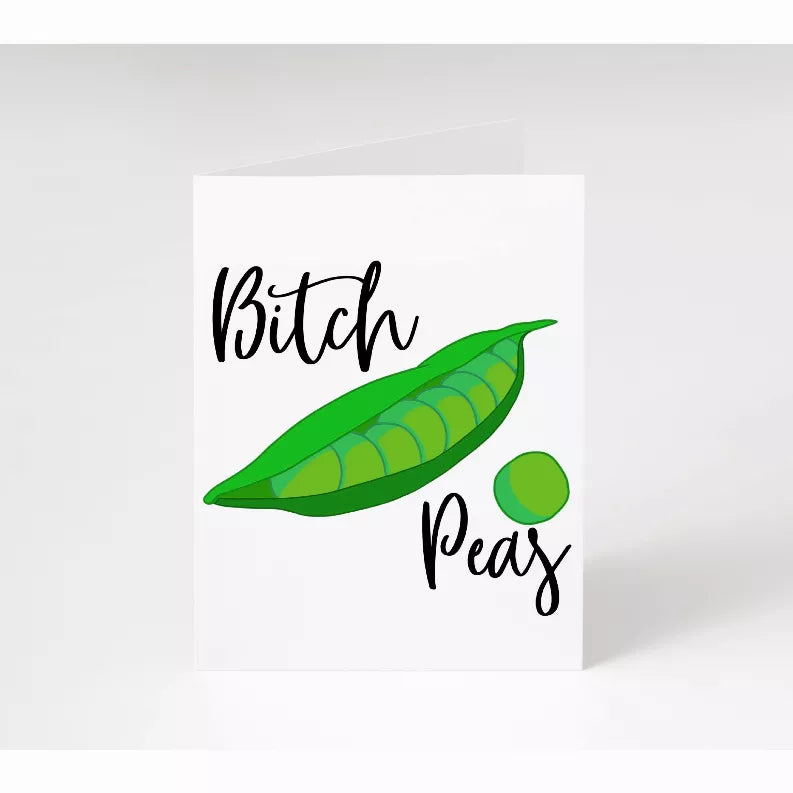 Greeting card with green pea pod and peas, black cursive text "Bitch" and "Peas"