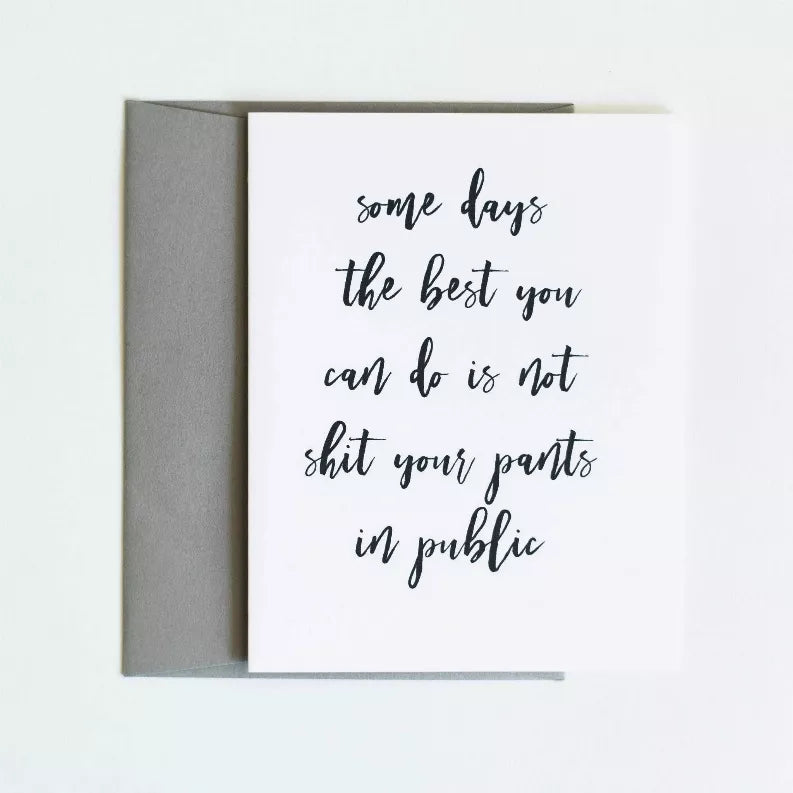 White greeting card with cursive quote: don’t shit your pants in public.