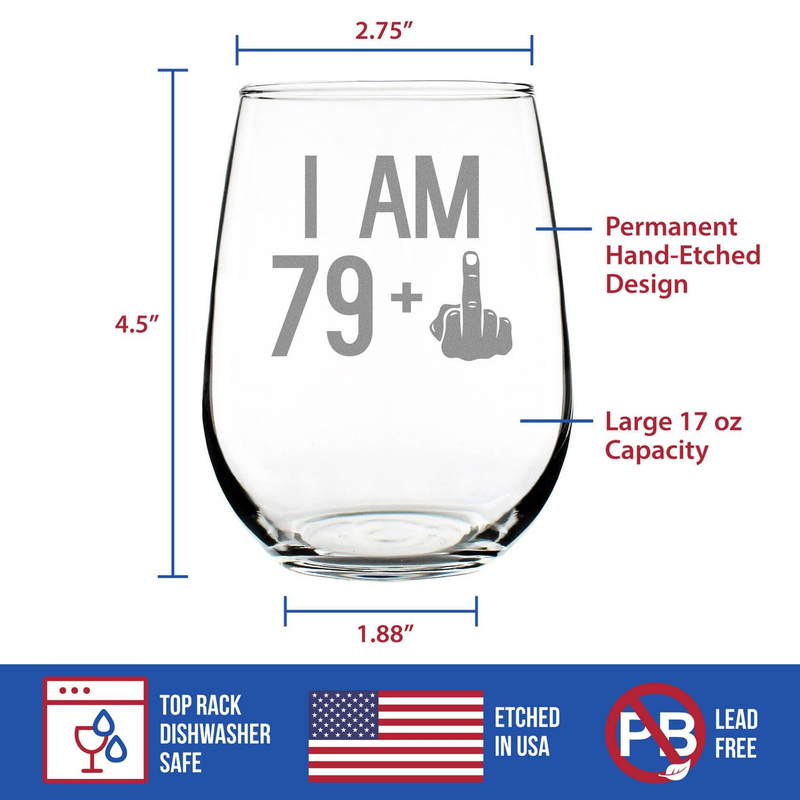 Stemless wine glass, 17 oz capacity, with permanent "I AM 79+" hand-etched design