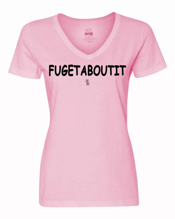 Pink V-neck ladies T-shirt with FUGETABOUTIT front graphic, short sleeves