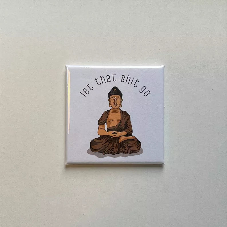 Square refrigerator magnet with seated woman graphic, 'let that shit go' text