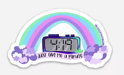 Rainbow arch sticker with cloud accents, digital timer icon, and 'Just Give Me a Minute' text