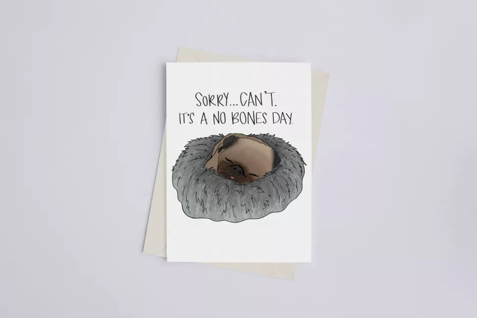 Greeting card with pug in a gray donut and text "Sorry... It's a No Bones Day".