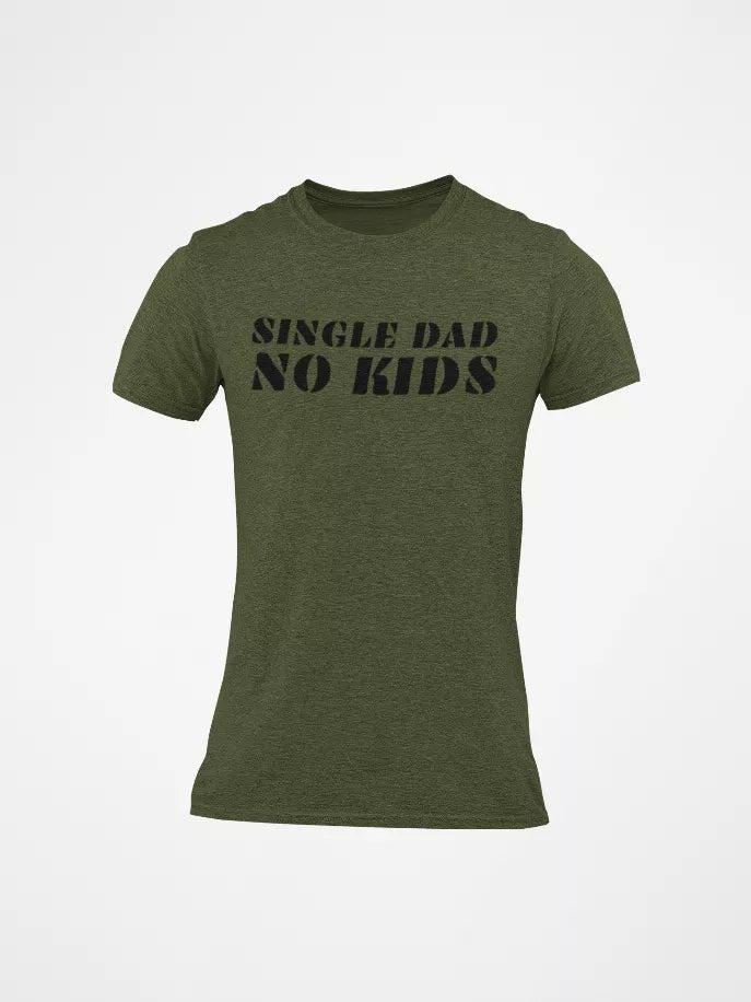 Olive green crewneck t-shirt with 'Single Dad No Kids' front print