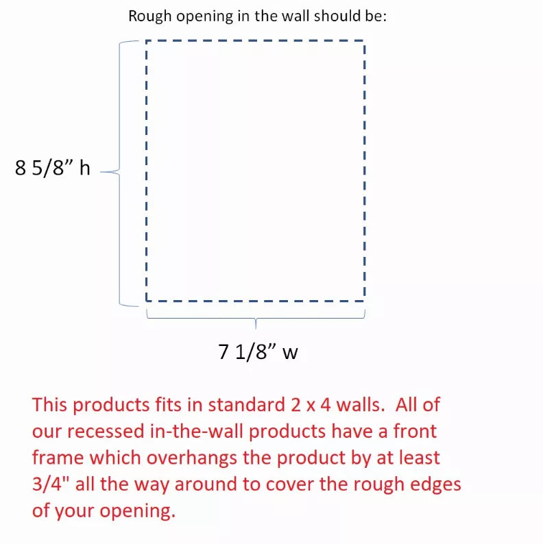 Recessed toilet paper holder rough opening size diagram, 7 1/8" wide x 8 5/8" high