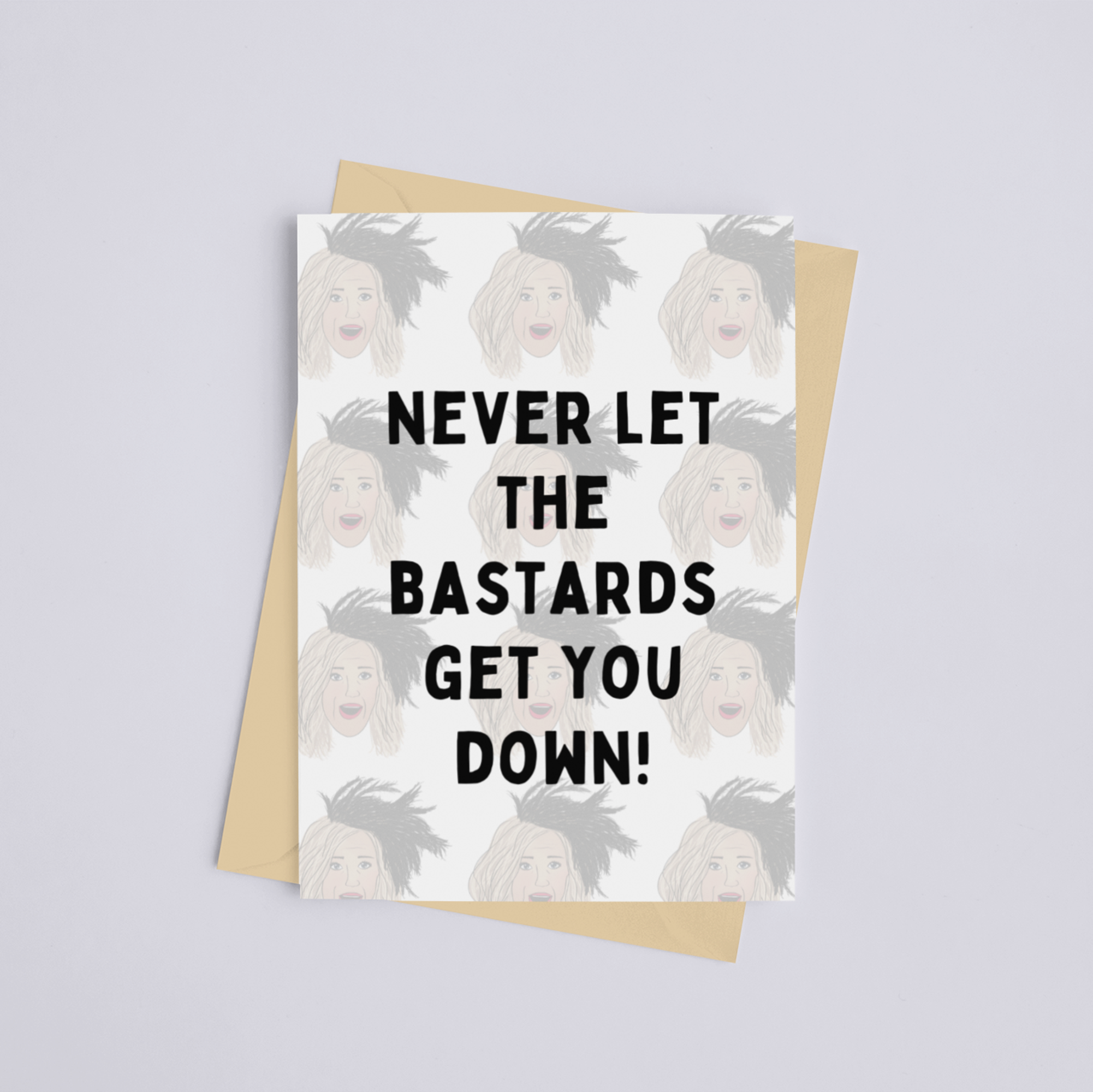 "Never Let the Bastards Get You Down" Moira Rose Schitt's Creek - Greeting Card - Pack of 1 - Apparel and Accessories