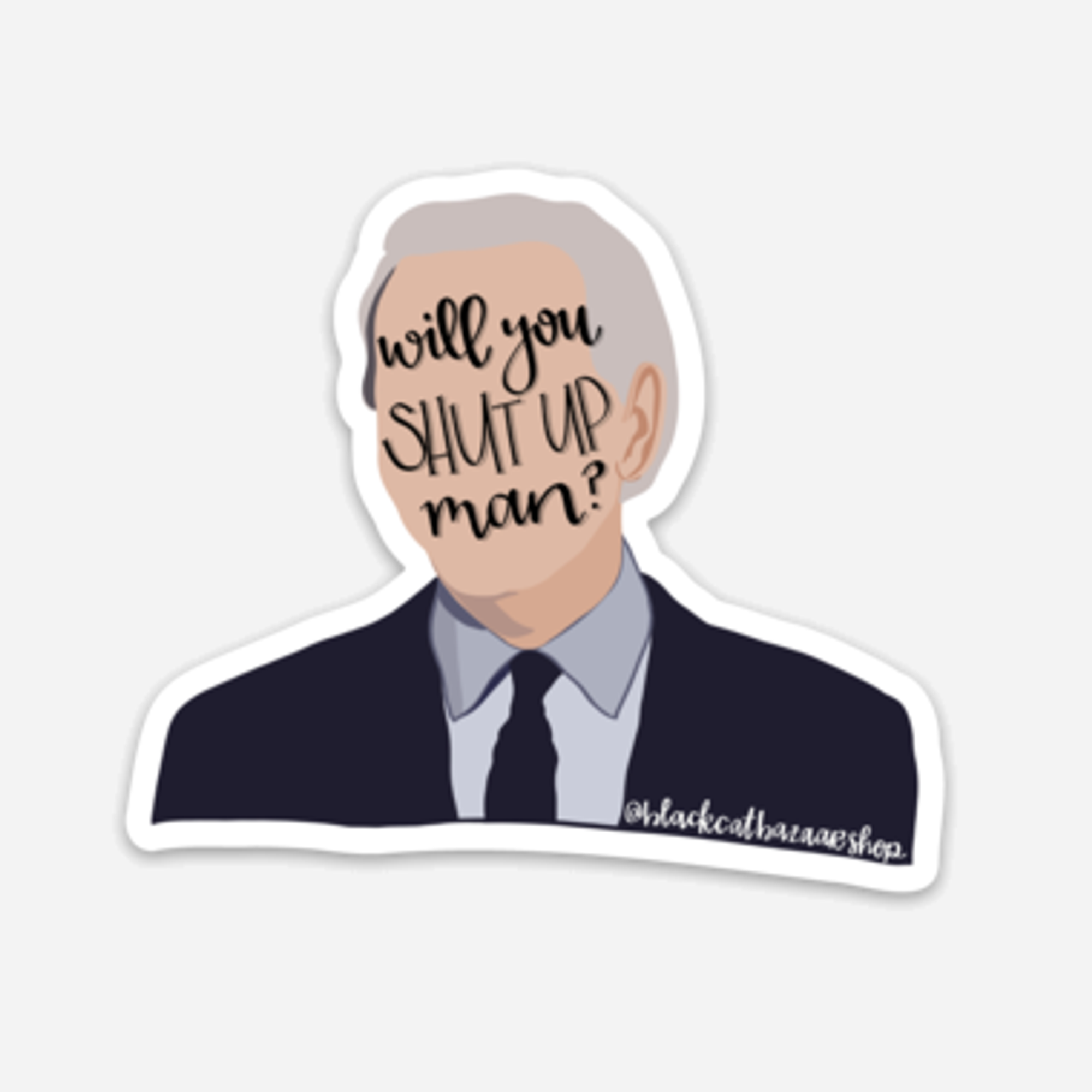 "Will you shut up, man?" Sticker - 1 Sticker - Home & Garden
