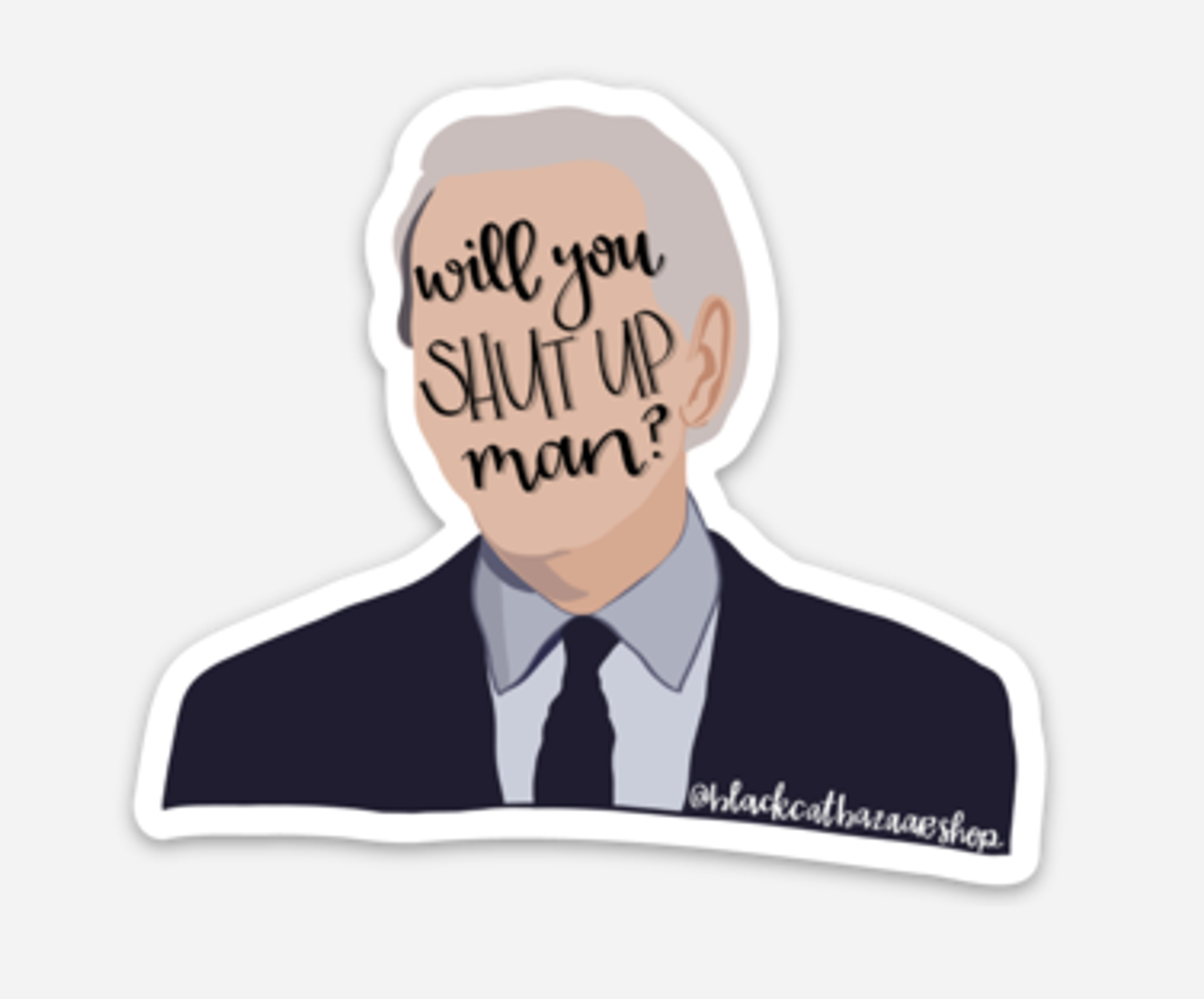 "Will you shut up, man?" Sticker - 1 Sticker - Home & Garden