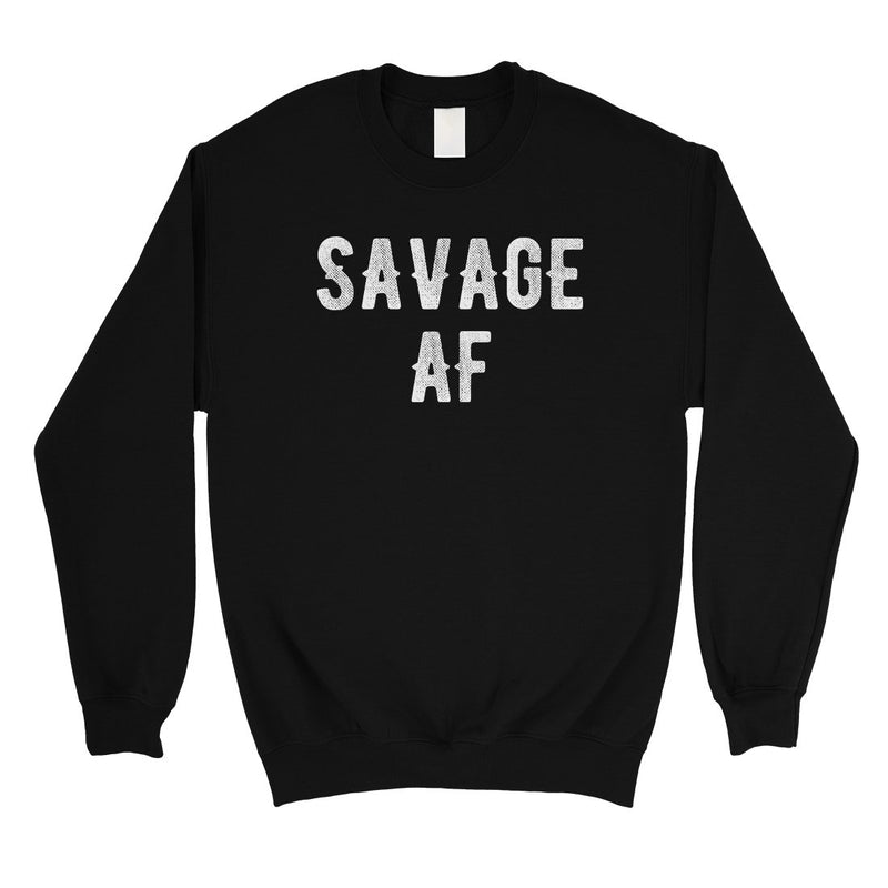 365 Printing Savage AF Unisex Crewneck Sweatshirt Pullover Gag Birthday Gift