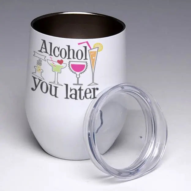 Alcohol You Later....Stemless Wine Glass Tumbler LIANE FRIED STUDIO