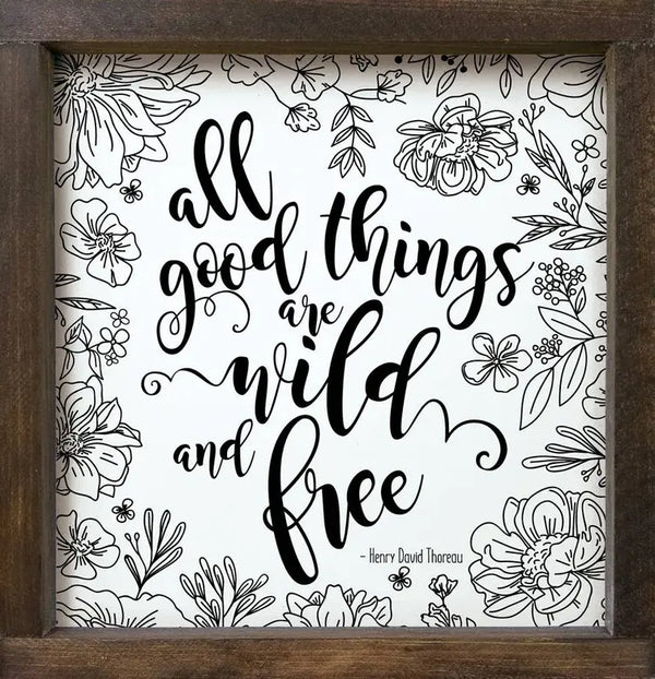 All Good Things Are Wild and Free Framed Wood Sign Sawdust City