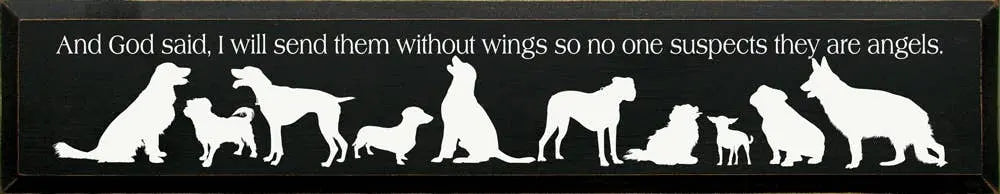 And God Said, I Will Send Them Without Wings... Sawdust City