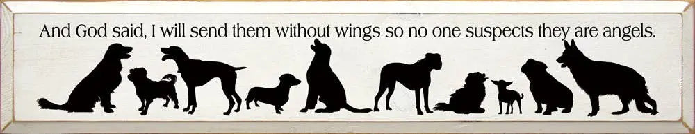 And God Said, I Will Send Them Without Wings... Sawdust City