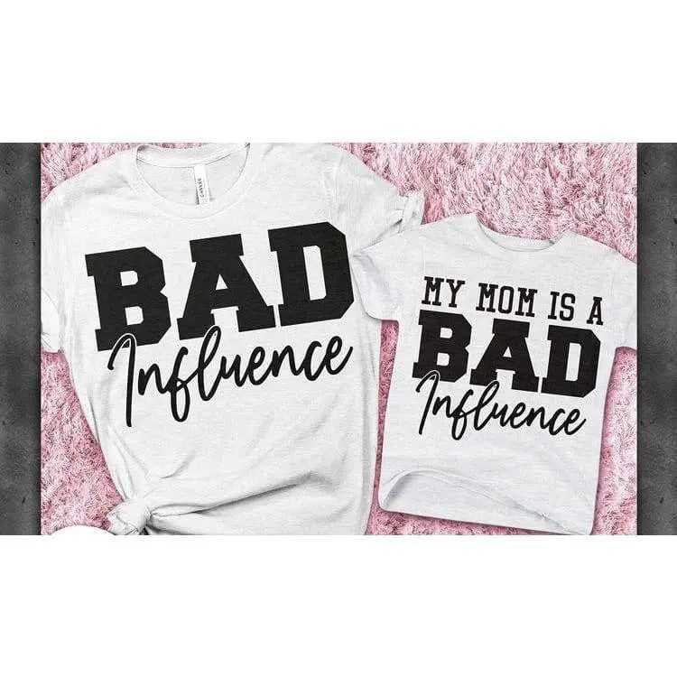 Bad influence - my mom is a bad influence (Mommy and Me Set; Sold Separately) CK's Boutique