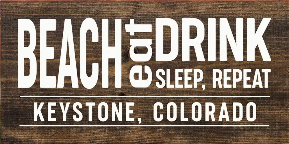 Beach-Eat-Drink-Sleep-Repeat |Custom City & State Sawdust City