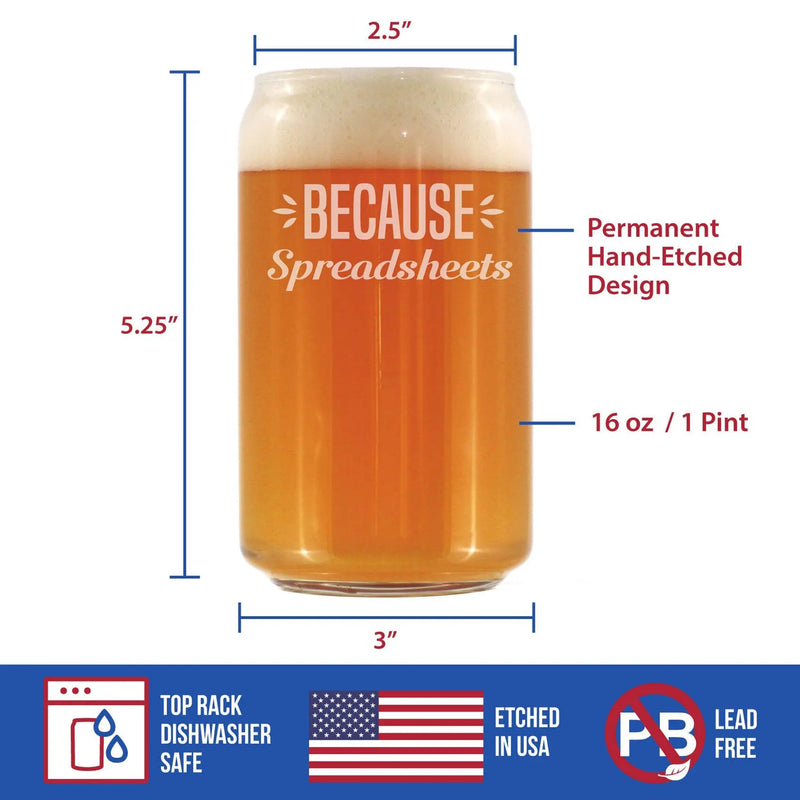 Because Spreadsheets Beer Can Pint Glass - Coworkers Gifts Bevvee