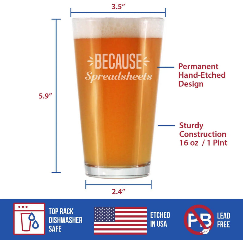 Because Spreadsheets Pint Glass for Beer - Coworkers Gifts Bevvee