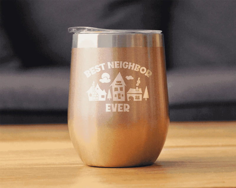 Best Neighbor Ever Insulated Wine Tumbler - Neighbors Gifts Bevvee