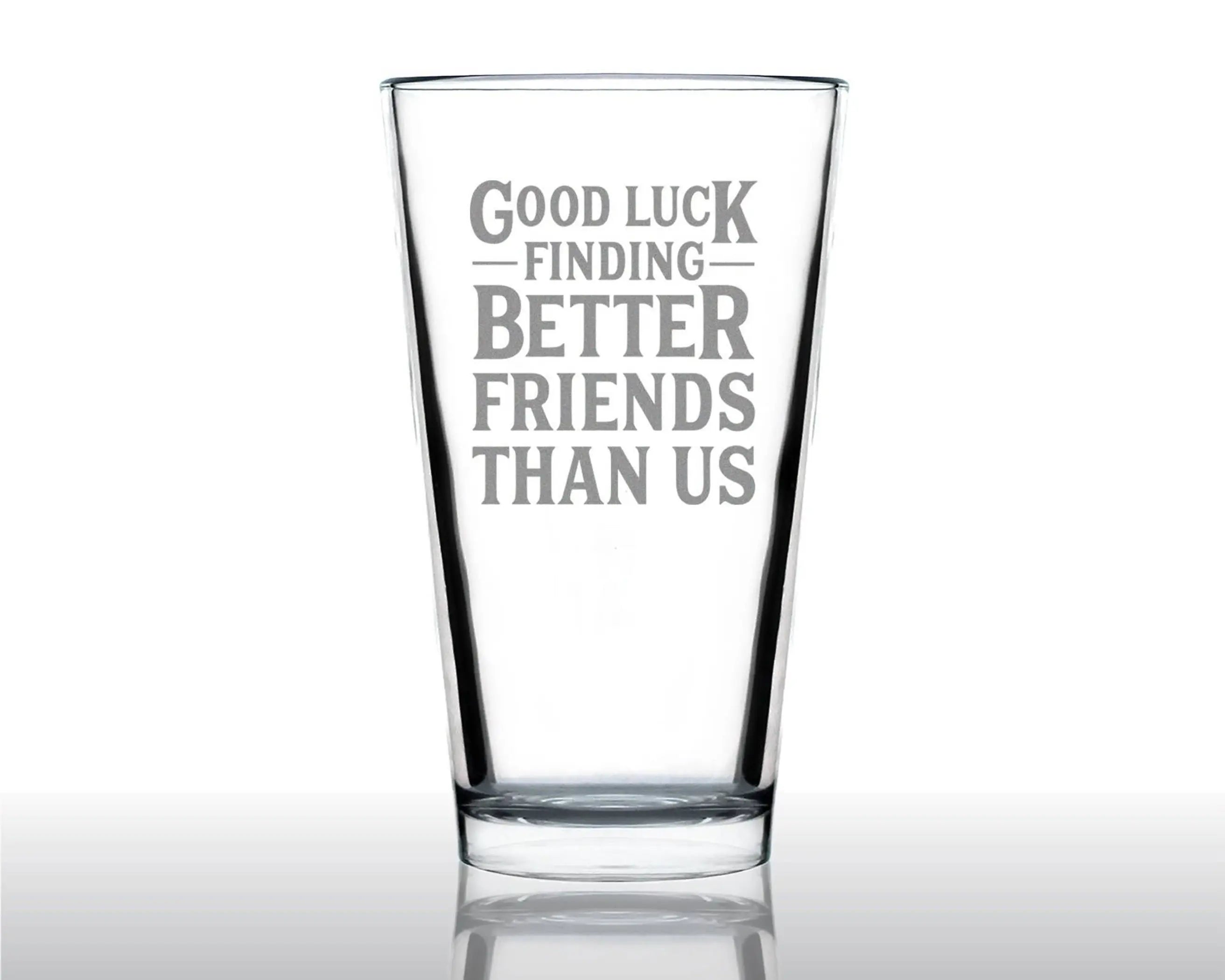Better Friends Pint Glass for Beer - BFF Moving Away Gifts Bevvee