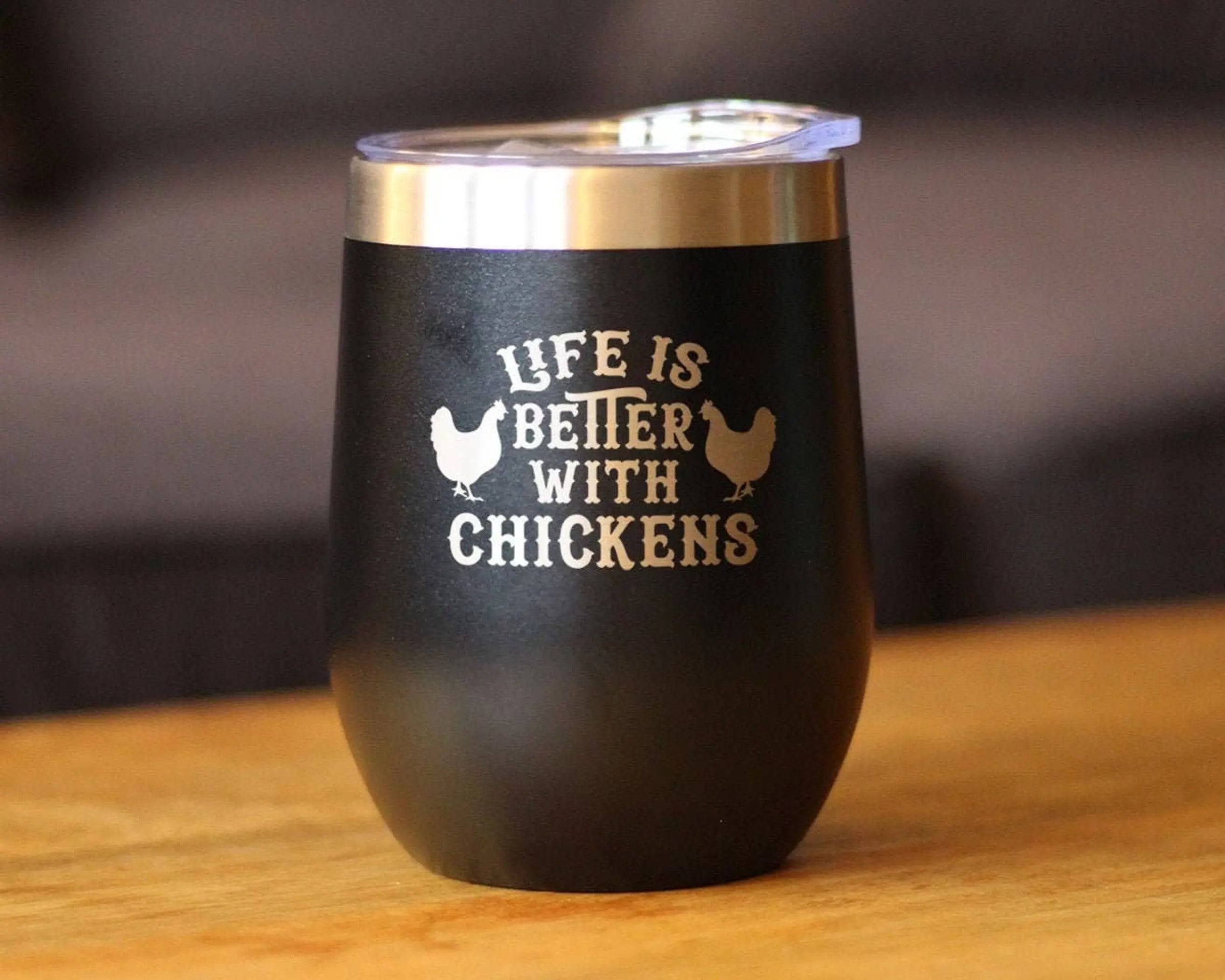 Better With Chickens Insulated Wine Tumbler - Chicken Gifts Bevvee