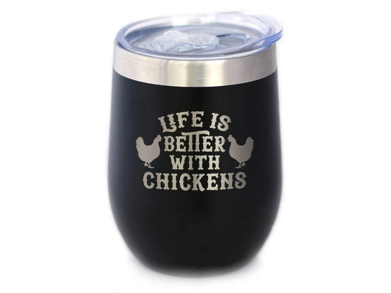 Better With Chickens Insulated Wine Tumbler - Chicken Gifts Bevvee