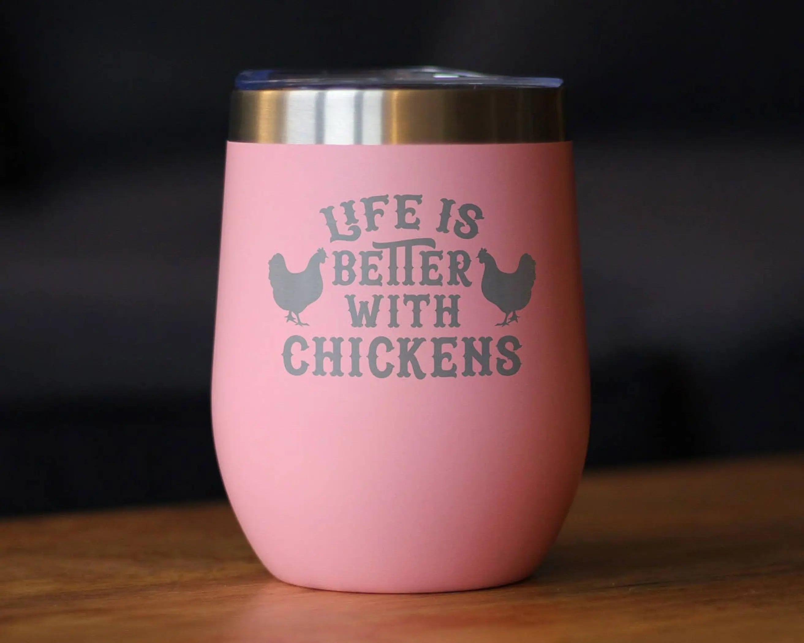 Better With Chickens Insulated Wine Tumbler - Chicken Gifts Bevvee