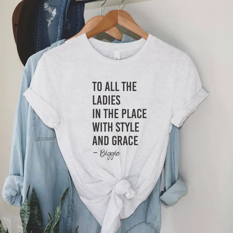 Biggie Smalls Shirt | Women Empowerment Shirt Stiles Tee
