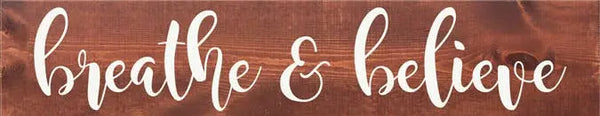 Breathe and  Believe Farmhouse Sign Sawdust City