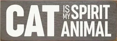 Cat is my Spirit Animal Sawdust City
