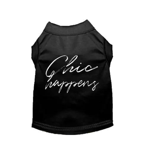 Black dog shirt with "Chic happens" in stylish white script, made from soft breathable material.