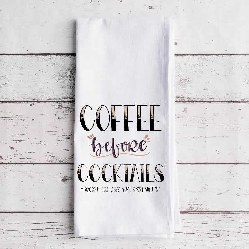 Coffee Before Cocktails [Except for days that start with "S"] - Tea Towel Black Cat Bazaar