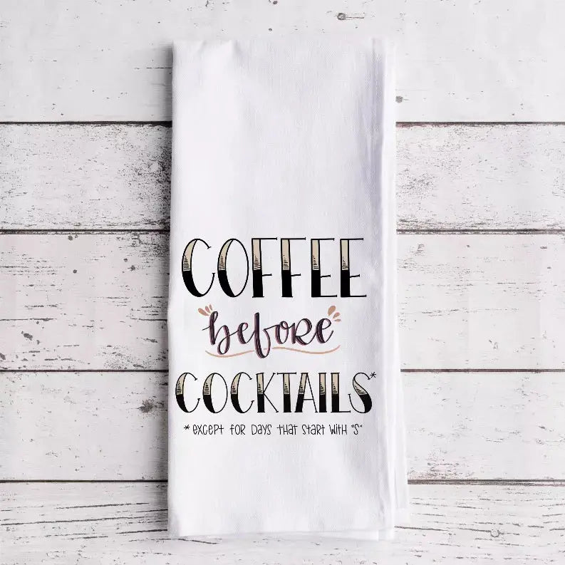 Coffee Before Cocktails [Except for days that start with "S"] - Tea Towel Black Cat Bazaar