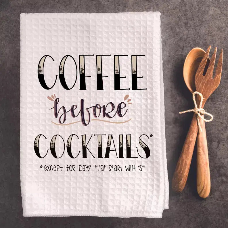 Coffee Before Cocktails [Except for days that start with "S"] - Tea Towel Black Cat Bazaar