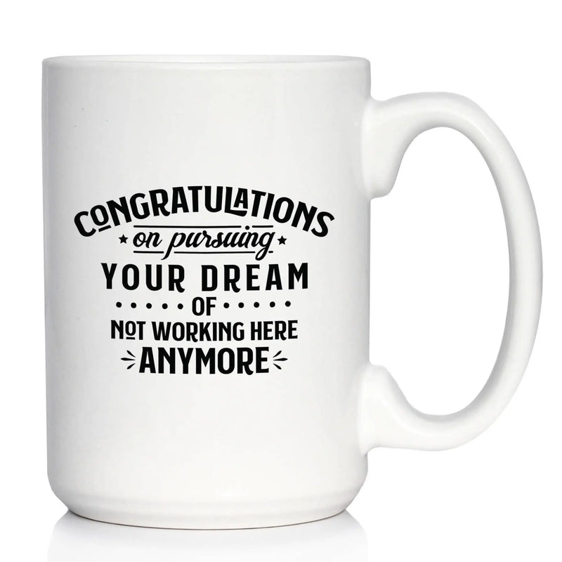 Congrats Pursuing Dream Coffee Mug - Coworkers Leaving Gifts Bevvee