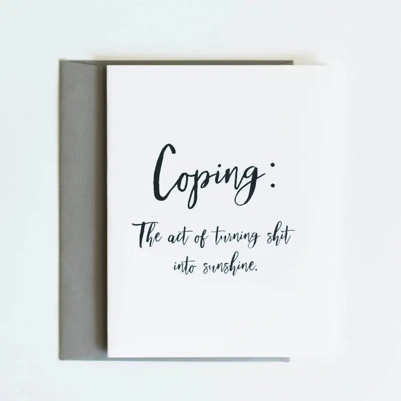 Coping The Act Of Turning Shit Into Sunshine  Card Sassper Goods