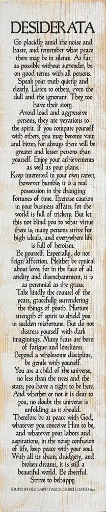 Desiderata: Go placidly amid the noise and haste... Sawdust City