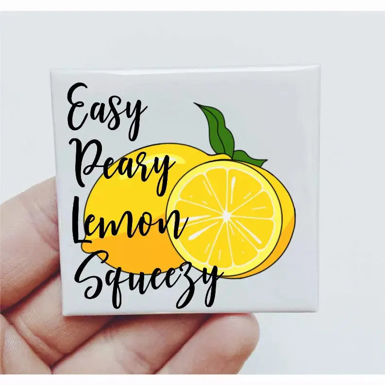 Easy Peasy Lemon Squeezy Lemon Magnet Sassper Goods