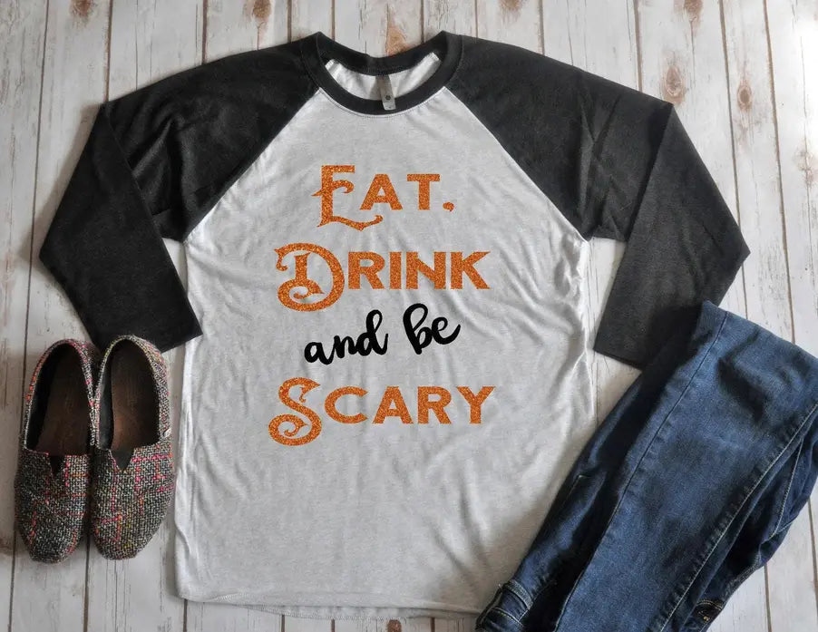 Eat, drink and be scary Raglan BLN Designs